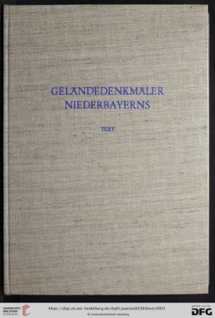 Textbd.: Die vor- und frühgeschichtlichen Geländedenkmäler Niederbayerns
