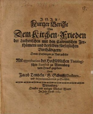 Kurtzer Bericht von dem Kirchen-Frieden der Lutherischen mit den Calvinischen Irrthümern und derselben fürsetzlichen Verthädigern