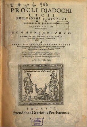 Procli ... in primum Euclidis elementorum librum commentariorum libri quattuor
