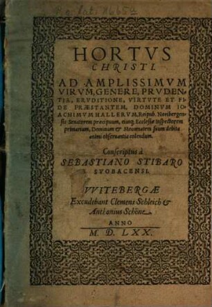Hortus Christi : Ad amplissimum virum ... Joachimum Hallerum