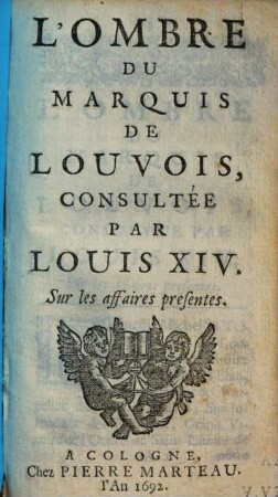 L' Ombre Du Marquis De Louvois, Consultée Par Louis XIV. Sur les affaires presentes