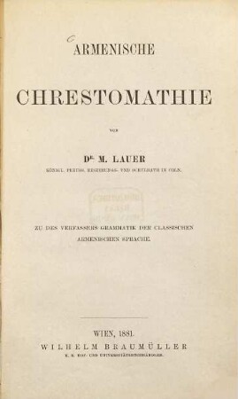Armenische Chrestomathie : zu des Verfassers Grammatik der classischen armenischen Sprache