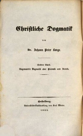 Christliche Dogmatik, 3. Angewandte Dogmatik oder Polemik und Irenik