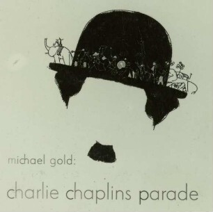 Gold, Michael: Charlie Chaplins Parade