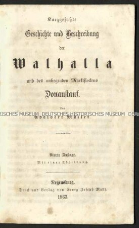 Geschichte und Beschreibung der Walhalla und des anliegenden Marktfleckens Donaustauf