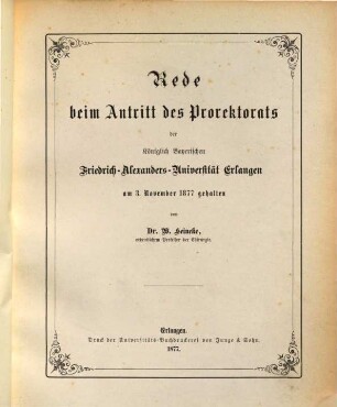 Rede beim Antritt des Prorektorats der Königlich-Bayerischen Friedrich-Alexanders-Universität Erlangen : am 3. November 1877 gehalten