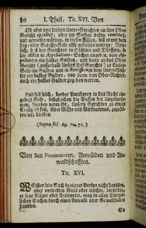 Tit. XVI. Von den Procuratoren, Anwälden und Anwaldschafften. - Tit. XXVI. De Juramento Calumniæ. Vom Eyd für Gefährde.