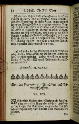 Tit. XVI. Von den Procuratoren, Anwälden und Anwaldschafften. - Tit. XXVI. De Juramento Calumniæ. Vom Eyd für Gefährde.