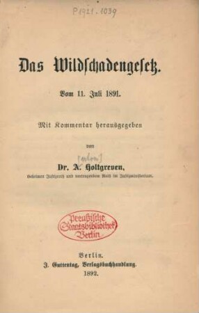 Das Wildschadengesetz vom 11. Juli 1891. : mit Kommentar