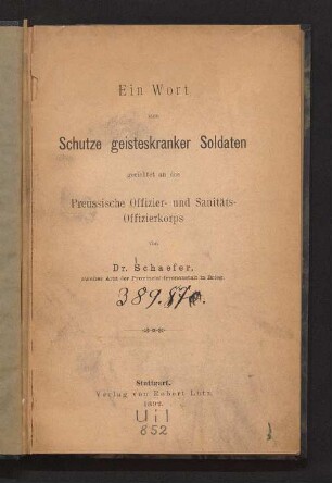 Ein Wort zum Schutze geisteskranker Soldaten gerichtet an das Preussische Offizier- und Sanitäts-Offizierkorps