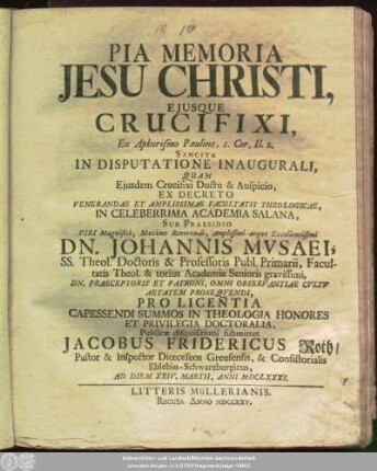 Pia Memoria Jesu Christi, Ejusque Crucifixi, Ex Aphorismo Paulino, 1. Cor. II. 2. Sancita In Disputatione Inaugurali