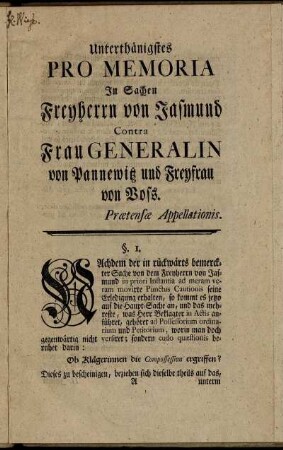 Unterthänigstes Pro Memoria In Sachen Freyherrn von Jasmund Contra Frau Generalin von Pannewitz und Freyfrau von Voss : Praetensae Appellationis