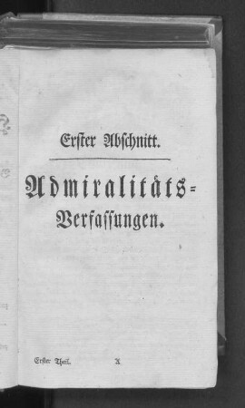 Erster Abschnitt. Admiralitäts=Verfassungen.