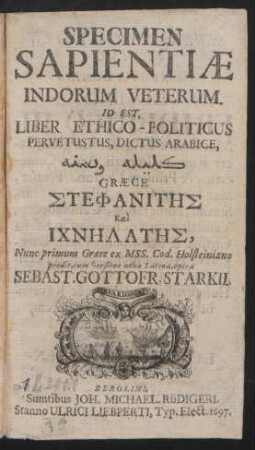 Specimen Sapientiae Indorum Veterum. Id Est, Liber Ethico-Politicus Pervetustus, Dictus Arabice [...] Graece Stephanitēs Kai Ichnēlatēs