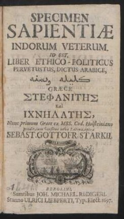 Specimen Sapientiae Indorum Veterum. Id Est, Liber Ethico-Politicus Pervetustus, Dictus Arabice [...] Graece Stephanitēs Kai Ichnēlatēs