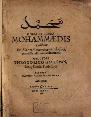 Fides Et Leges Mohammaedis, exhibitae Ex Alkorani manuscripto duplici : praemissis institutionibus arabicis