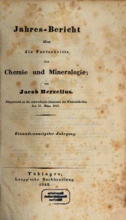 Jahresbericht über die Fortschritte der Chemie und Mineralogie. 21. 1842