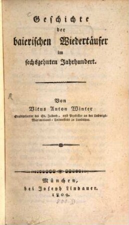 Geschichte der baierischen Wiedertäufer im sechszehnten Jahrhundert