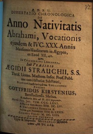 Dissertatio Chronologica De Anno Nativitatis Abrahami, Vocationis ejusdem & IVC.XXX. Annis Mansionis Israelitarum in Aegypto, ex Exod. XII, 40
