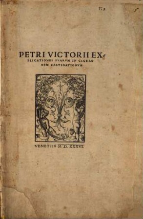 Petri Victorii Explicationes Svarvm In Ciceronem Castigationvm