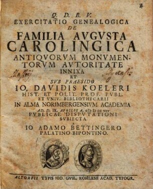 Exercitatio Genealogica De Familia Avgvsta Carolingica Antiqvorvm Monvmentorvm Avtoritate Innixa