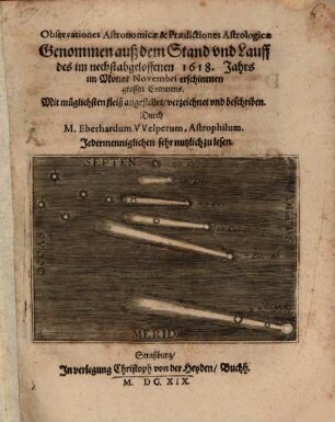 Observationes astronomicae genommen aus dem Stand des 1618 erschienenen großen Cometens