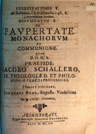 Exercitationis V. ethicae ad Bellarminum l. 2. de Monachis c. 46. §. Argumentum tertium circa materiam de paupertate ... monachorum Disputatio X.