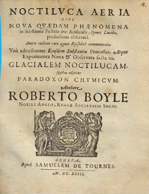 Noctilvca aeria sive nova qvaedam phaenomena in substantiae factitiae sive artificialis, sponte lucidae, productione observata ...
