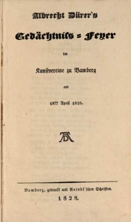 Albrecht Dürer's Gedächtniss-Feyer im Kunstvereine zu Bamberg am 18ten April 1828