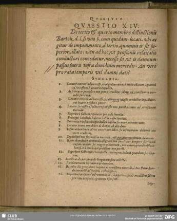 Quaestio XIV. De tertio & quarto membro distinctionis Bartoli. d. l. si uno §. cum quidam. locati. ubi agitur de impedimento, a tertio, quamvis is sit superior, illato: An ad hoc, ut pensionis relaxatio conductori concedatur, necesse sit, ut is damnum passus fuerit infra dimidium mercedis; An vero prorata temporis vel damni dati?