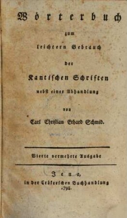 Wörterbuch zum leichtern Gebrauch der Kantischen Schriften : nebst einer Abhandlung