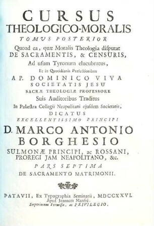 Cursus Theologico-Morals [!] Tomus ... : quoad ea, quae Moralis Theologia disputat de Legibus, de Praeceptis Decalogi, de Restitutione, ac de Contractibus Ad usum tyronum elucubratus, et ..., 7. De Sacramento Matrimonii