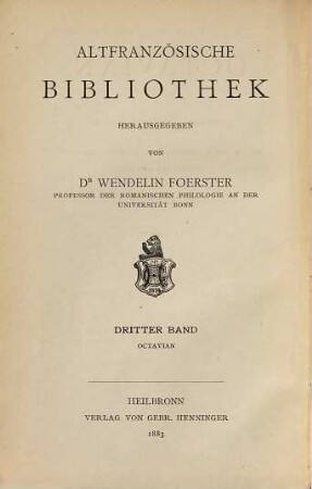 Octavian : altfranzösischer Roman ; nach der Oxforder Handschrift Bodl. Hatton 100