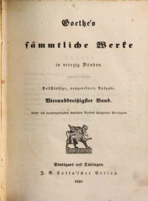 Goethe's sämmtliche Werke : in vierzig Bänden. 34. (1840). - 368 S.