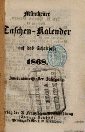 Münchener Taschen-Kalender : auf das Jahr .... 1868 = Jg. 32