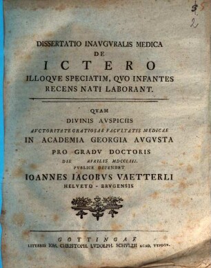 Dissertatio Inauguralis Medica De Ictero Illoque Speciatim, Quo Infantes Recens Nati Laborant