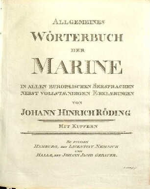 Allgemeines Wörterbuch Der Marine : In Allen Europæischen Seesprachen Nebst vollstændigen Erklærungen, Erster Band. A - K : Nebst einer vorangehenden allgemeinen Literatur