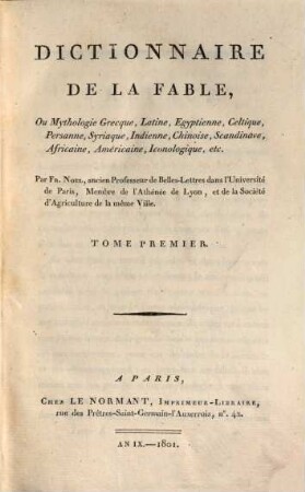 Dictionnaire de la fable : ou mythologie grecque, latine, egyptienne, celtique, 1 (1801)
