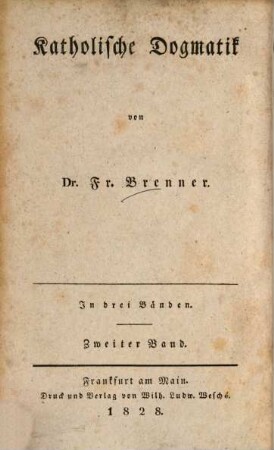Katholische Dogmatik, 2. Specielle Dogmatik.1. - 1828. - X, 552 S.