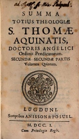 Summa Totius Theologiae S. Thomae Aquinatis, Doctoris Angelici ordinis Praedicatorum. [13]