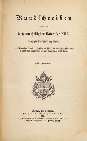 Sämmtliche Rundschreiben : an alle Patriarchen, Primaten, Erzbischöfe und Bischöfe der katholischen Welt, welche in Gnade und Gemeinschaft mit dem Apostolischen Stuhle stehen, 3. [Von 1888 - 1891]