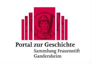 Portal zur Geschichte - Sammlung Frauenstift Gandersheim