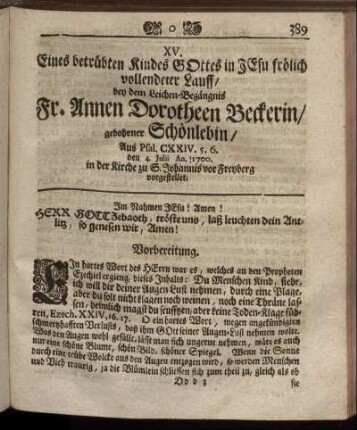 XV. Eines betrübten Kindes Gottes in Jesu frölich vollendeter Lauff/ bey dem Leichen- Begängnis Fr. Annen Dorotheen Beckerin/ gebohrner Schönlebin/ ...