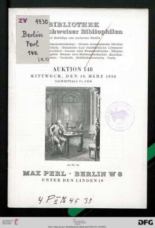 Bibliothek eines Schweizer Bibliophilen und Beiträge aus anderem Besitz : Inkunabeln, Holzschnittbücher, illustr. französische Bücher des 18. und 19. Jahrh., deutsche und ausländische Literatur ... ; ... 19. März 1930 ... (Katalog Nr. 148)