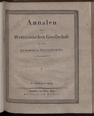 Annalen der Wetterauischen Gesellschaft für die gesammte Naturkunde. Iten Bandes 2tes Heft.