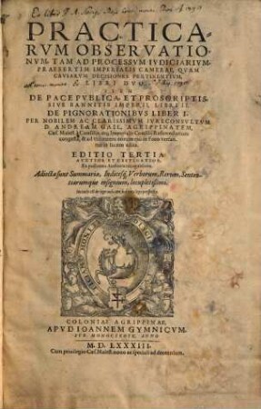 Practicae observationes : tam ad processum iudiciarium ... quam causarum decisiones pertinentium libri duo