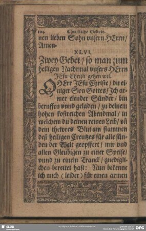 XLVI. Zwey Gebet, so man zum heiligen Nachtmal unsers HErrn JEsu Christi gehen wil. [Das Erste]