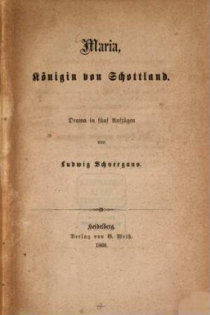 Maria, Königin von Schottland : Drama in fünf Aufzügen