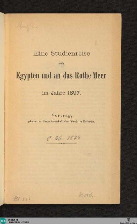 Eine Studienreise nach Egypten und an das Rothe Meer im Jahre 1897 : Vortrag, geh. im Naturwissenschaftlichen Verein in Karlsruhe