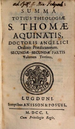 Summa Totius Theologiae S. Thomae Aquinatis, Doctoris Angelici ordinis Praedicatorum. [11]